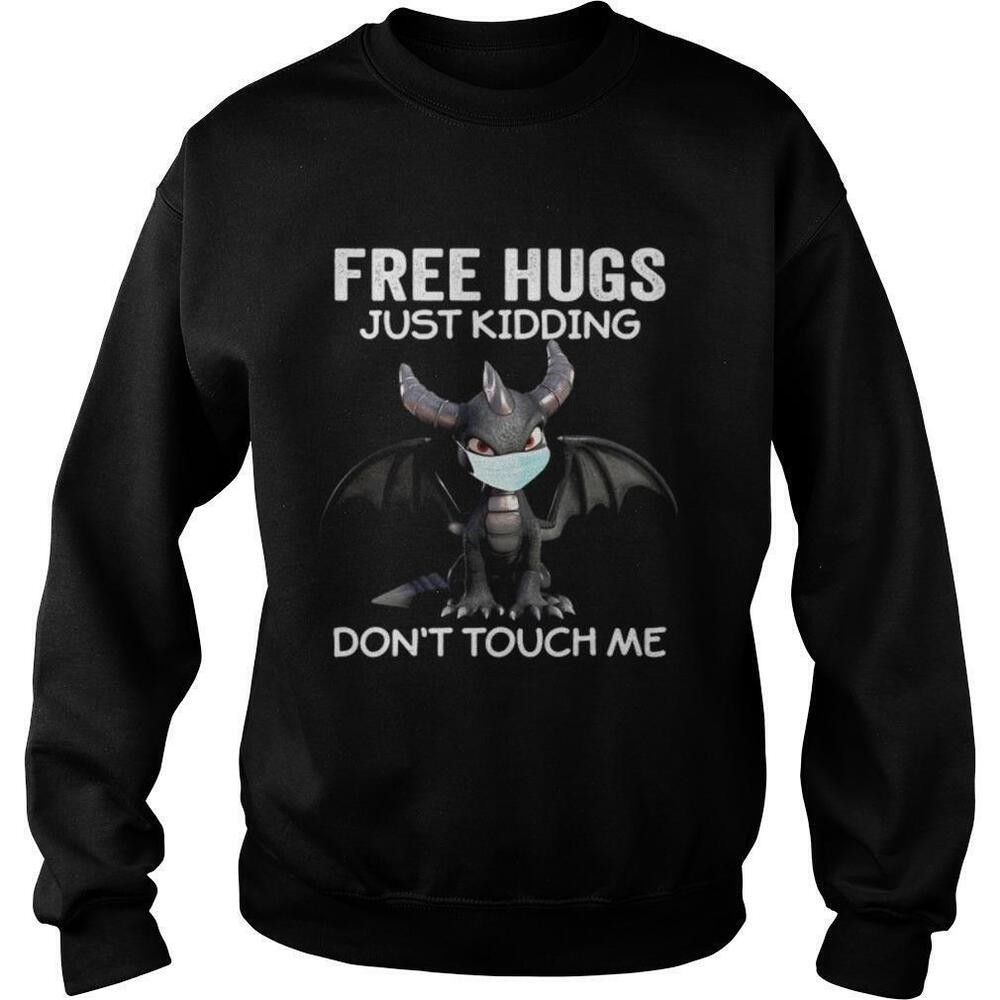 Dragon Mask Free Hugs Just Kidding Dont Touch Me Sweatshirt - Picture 1 of 4